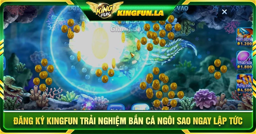 Đăng ký Kingfun trải nghiệm Bắn Cá Ngôi Sao ngay lập tức