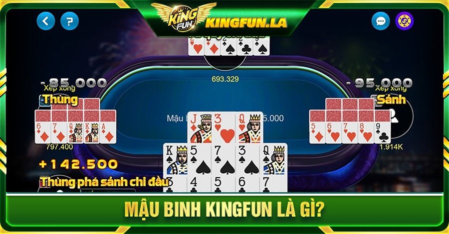 Mậu Binh Kingfun là gì?