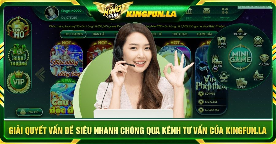 Giải quyết vấn đề siêu nhanh chóng qua kênh tư vấn của Kingfun.la