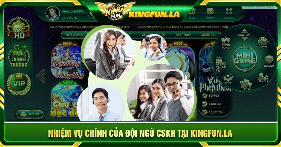 Nhiệm vụ chính của đội ngũ CSKH tại Kingfun.la